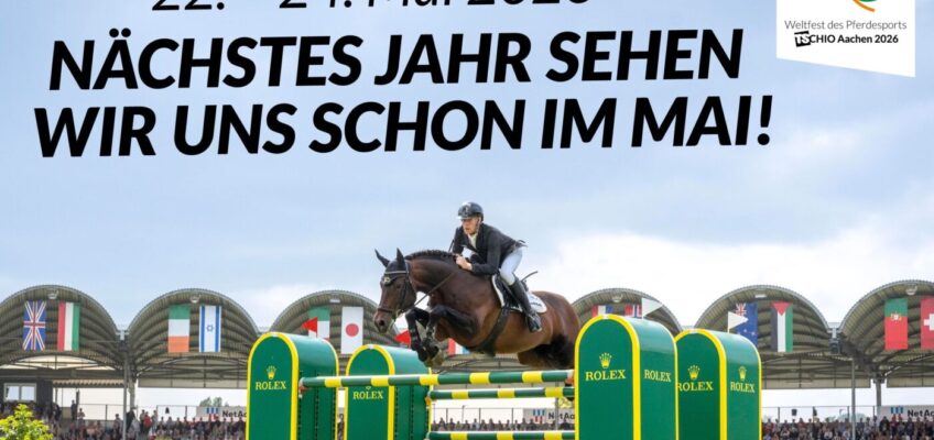 CHIO Aachen 2026: Im kommenden Jahr bereits im Mai!